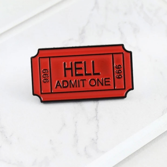 3/$12 Admission Ticket To Hell Fashion Pin - Picture 5 of 8